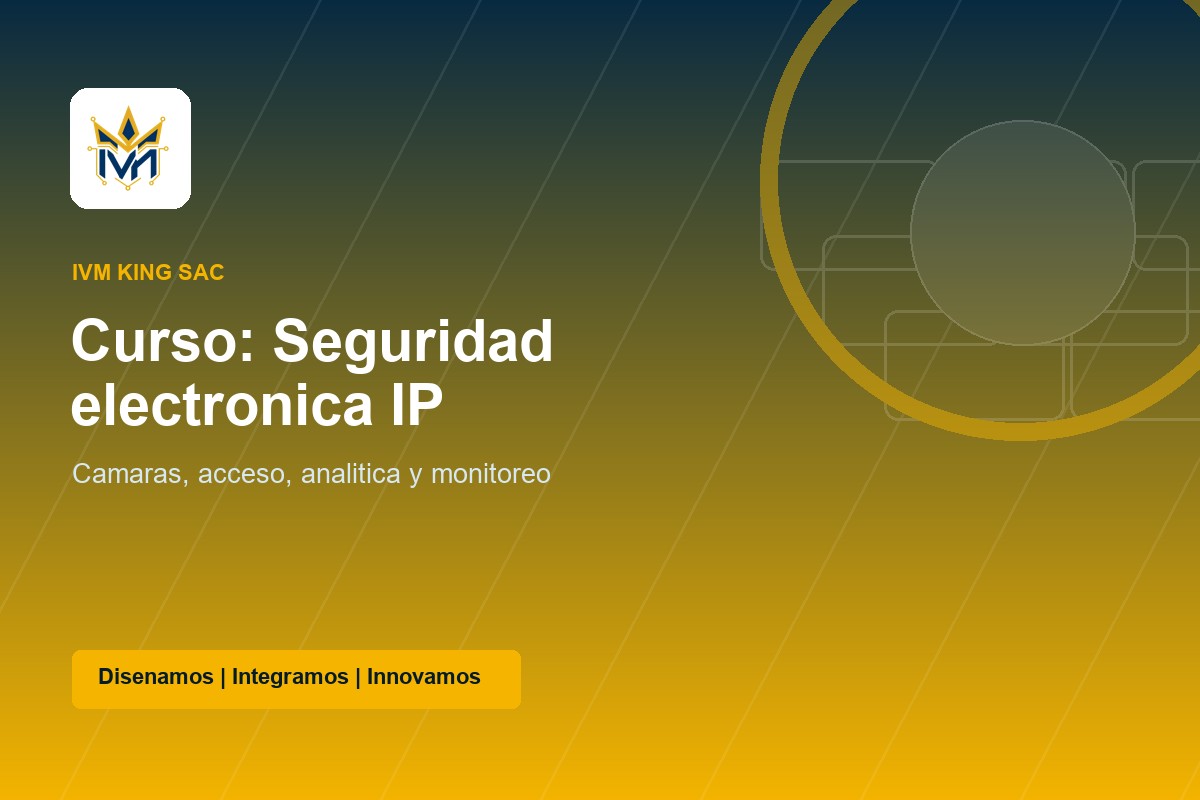 Seguridad electrónica y videovigilancia IP